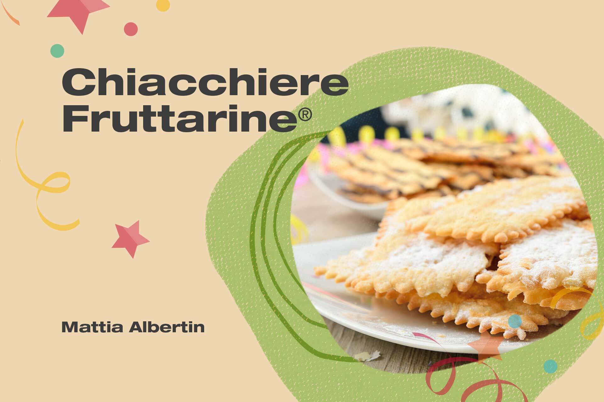 Chiacchiere Fruttarine®